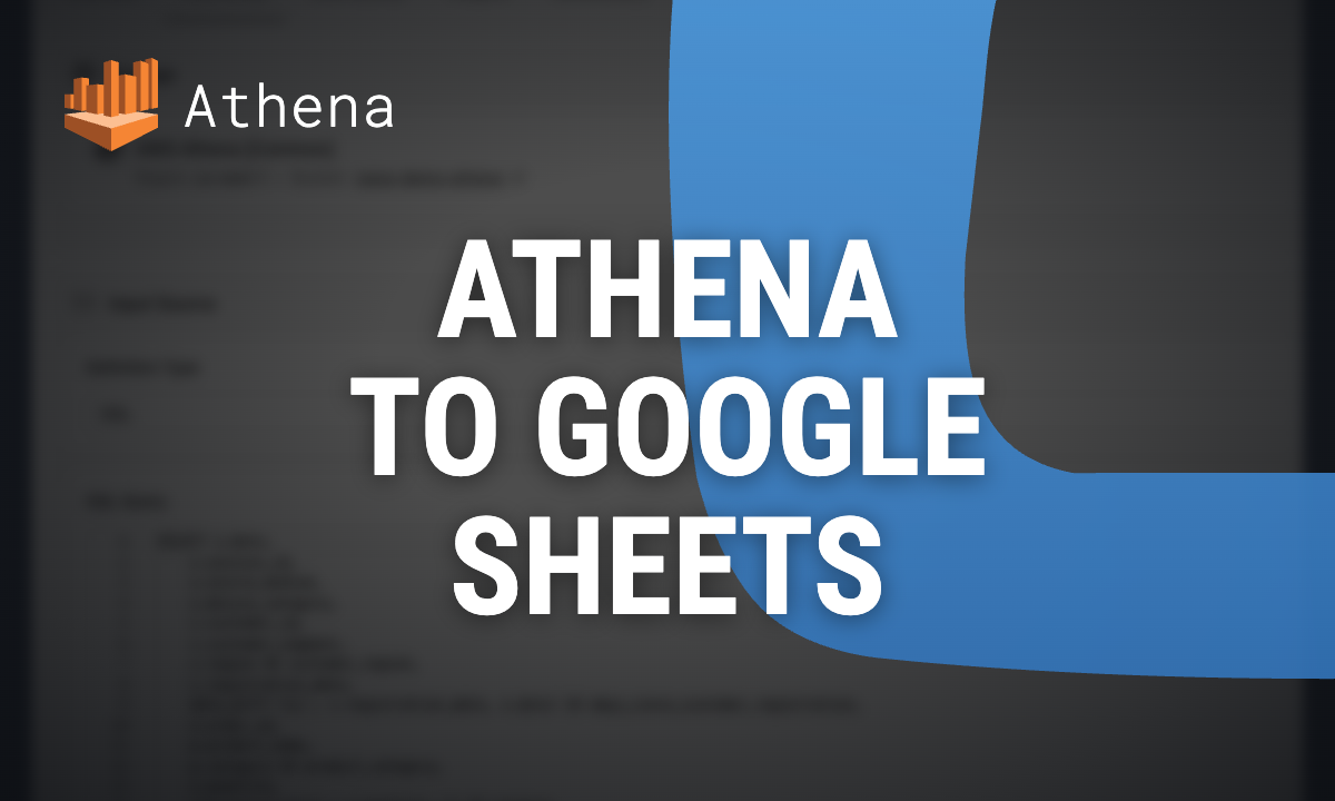 How to Connect AWS Athena to Google Sheets Without CSV Exports