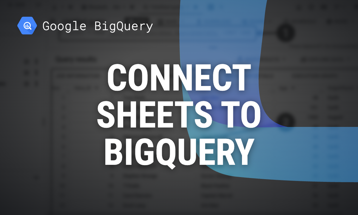 How to connect Google Sheets to BigQuery: three ways