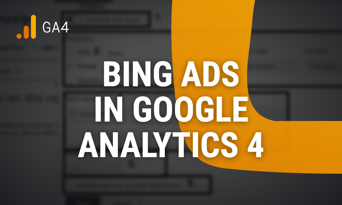 Microsoft Ads (Bing Ads) in Google Analytics 4: Setup Guide