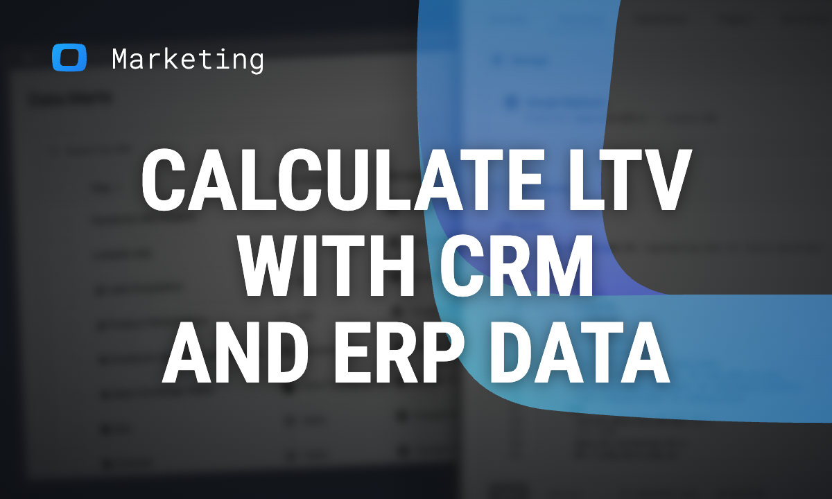Calculate LTV with CRM and ERP Data 2025