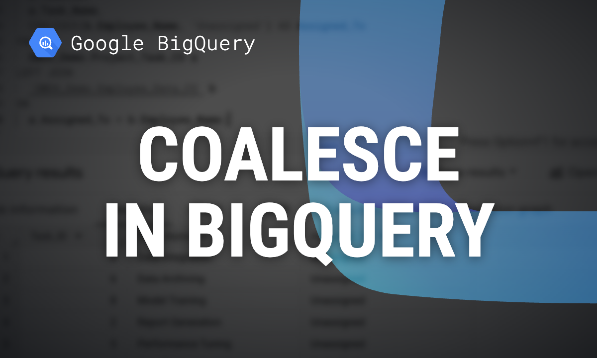 COALESCE in BigQuery: syntax, examples and common mistakes