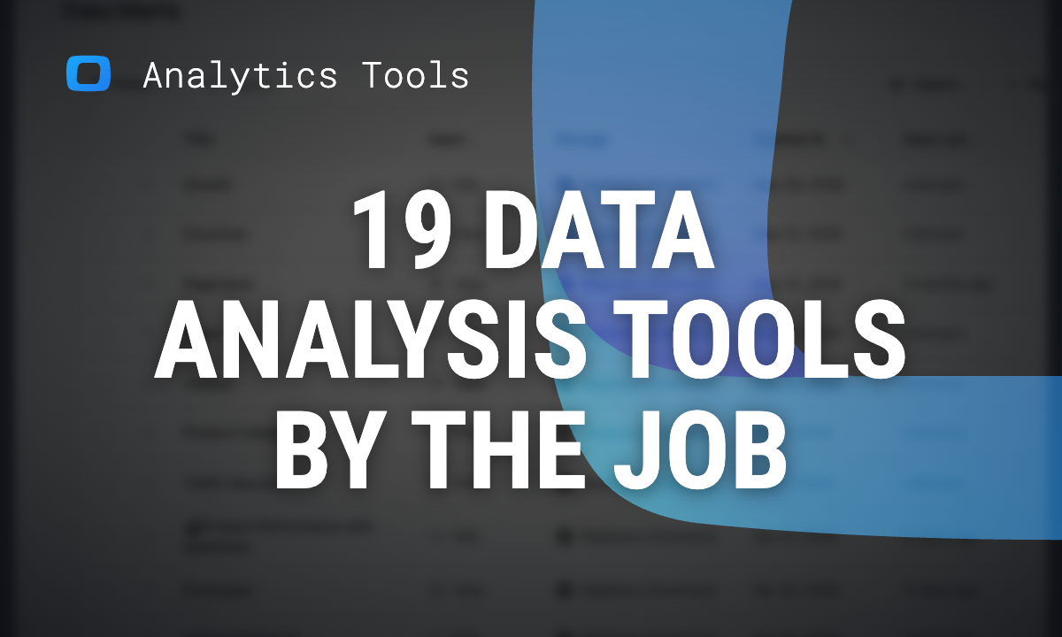 Data Analysis Tools in 2026: 19 Tools by the Job They Do