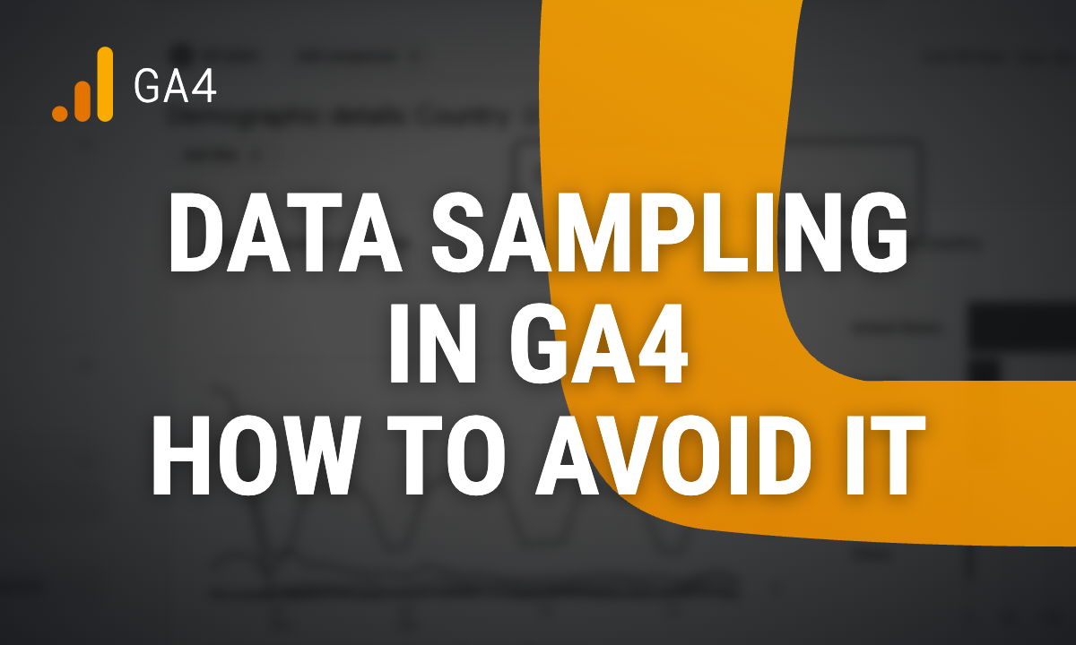 Data sampling in Google Analytics 4: limits and how to avoid it