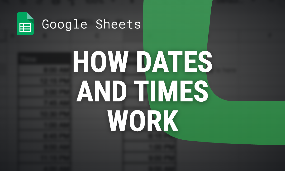 Dates and times in Google Sheets: how they work, with formulas