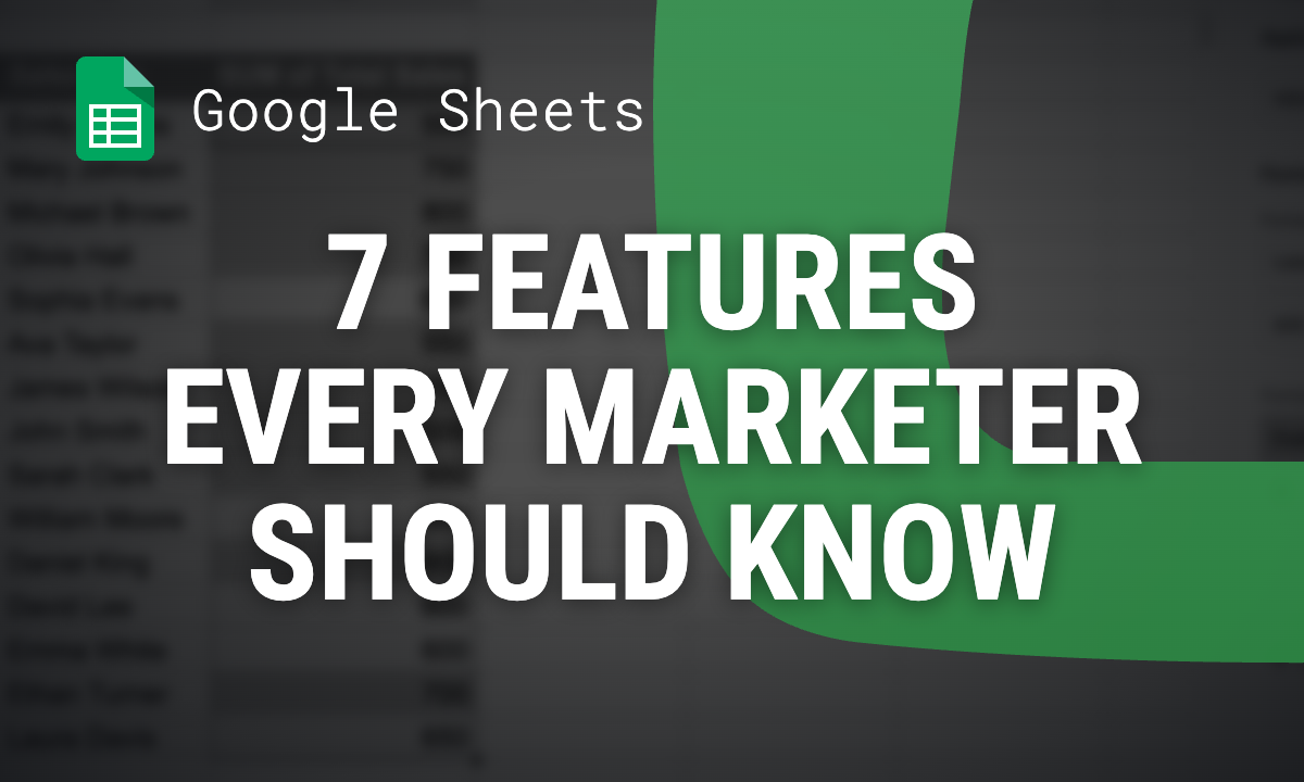 7 Google Sheets features every marketer should know