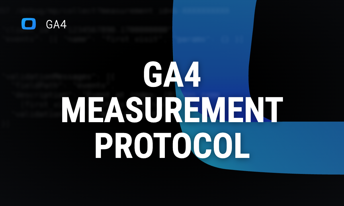 GA4 Measurement Protocol: Send an Event and Debug It