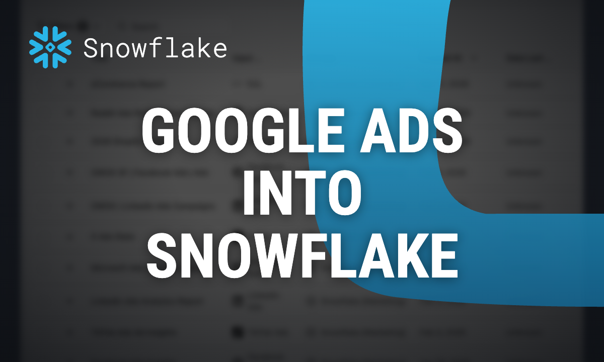 How to Load Google Ads Data into Snowflake with OWOX Data Marts