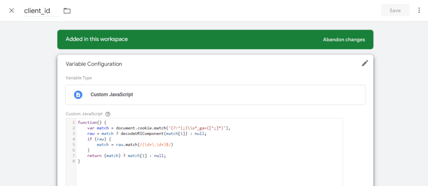 Google Tag Manager variable named client_id of the type Custom JavaScript, with a function that reads the _ga cookie. The variable returns the part of the cookie that is the Client ID.