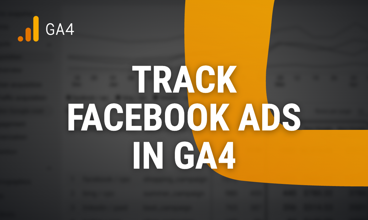 How to track Facebook Ads in Google Analytics 4