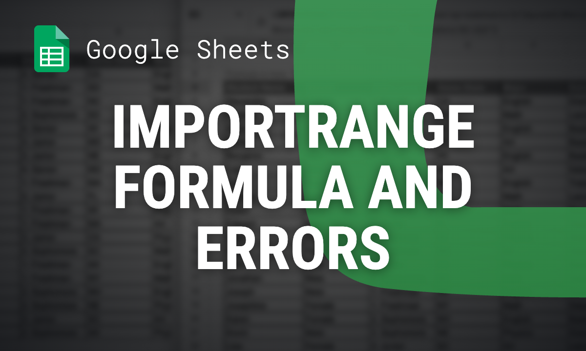 IMPORTRANGE in Google Sheets: Formula, Examples and Errors