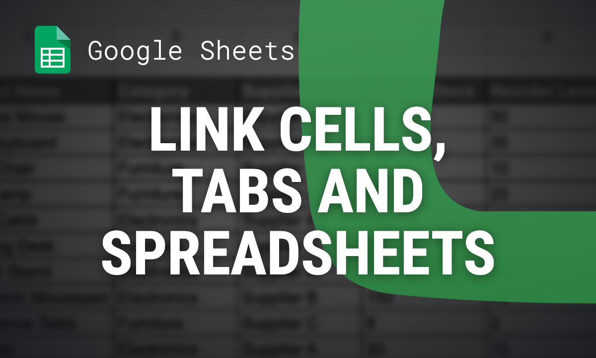 How to link cells, tabs and spreadsheets in Google Sheets