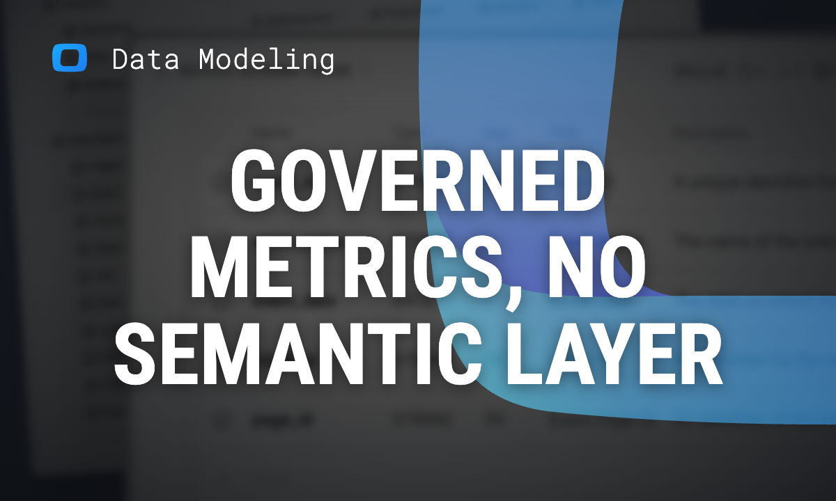 Governed metrics without a full semantic layer: Mastering output schemas