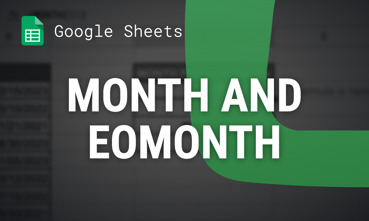 MONTH and EOMONTH functions in Google Sheets: formulas and examples