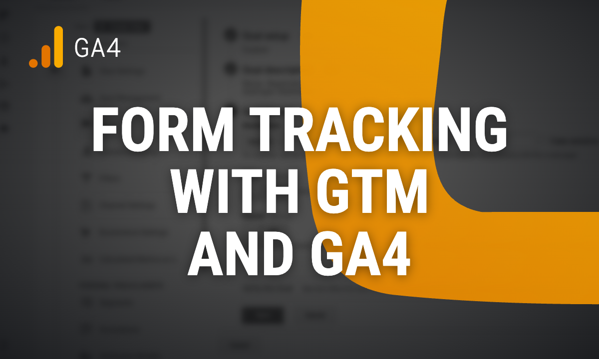 How to set up form tracking with Google Tag Manager and Google Analytics 4