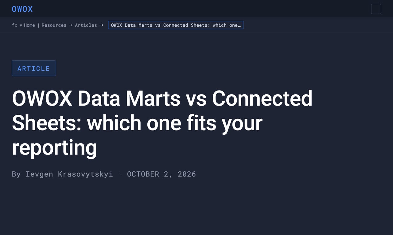OWOX Data Marts vs Connected Sheets: Which One Fits Your Reporting
