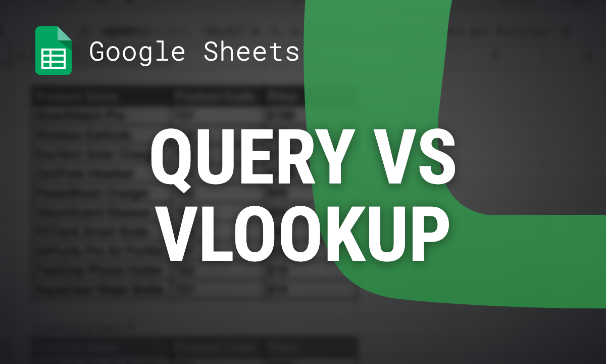 QUERY vs VLOOKUP in Google Sheets: Which One to Use