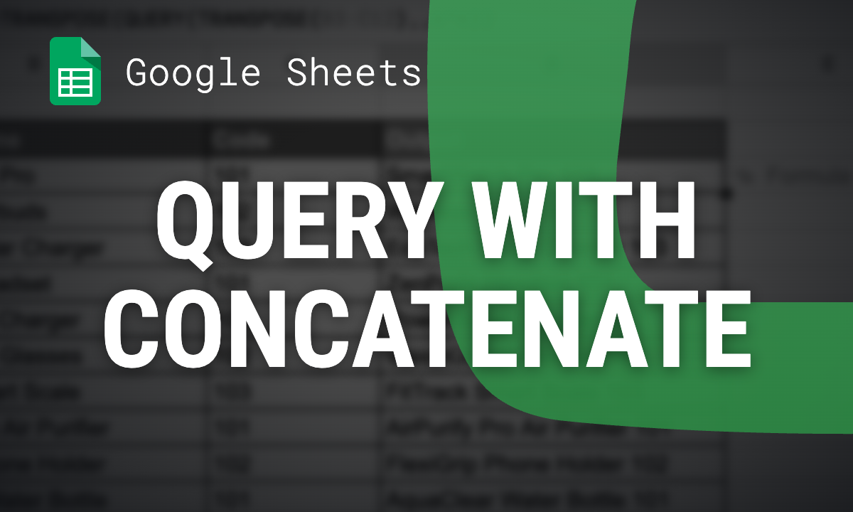 QUERY with CONCATENATE in Google Sheets: Join Two Columns