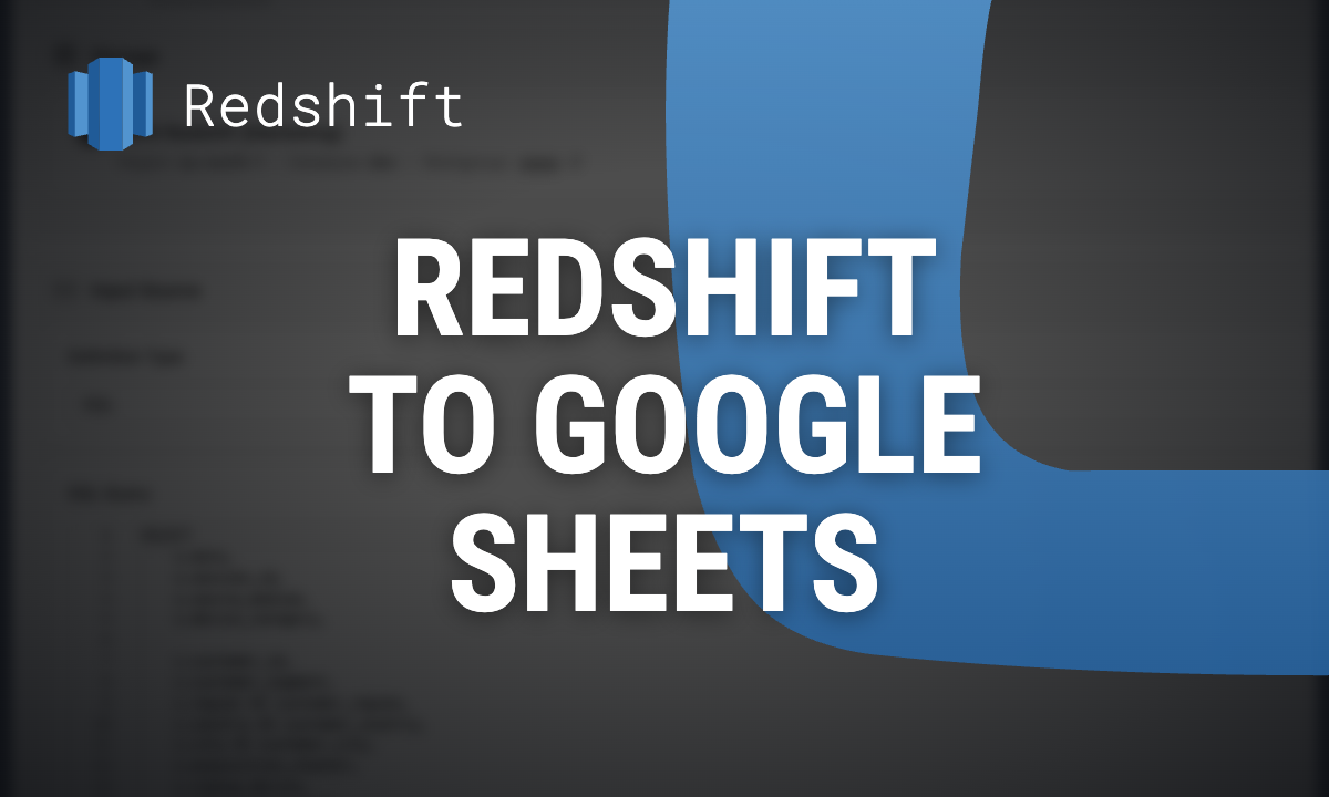 Automating AWS Redshift Reporting to Google Sheets, Without CSVs