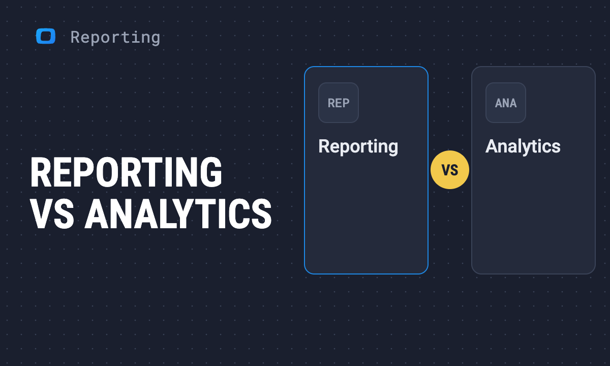 Reporting ≠ analytics: Why your dashboards aren’t telling you enough