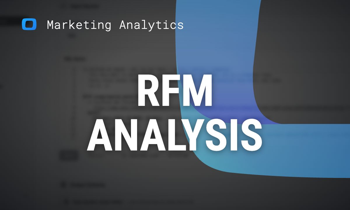 RFM analysis: how to segment customers by recency, frequency and value