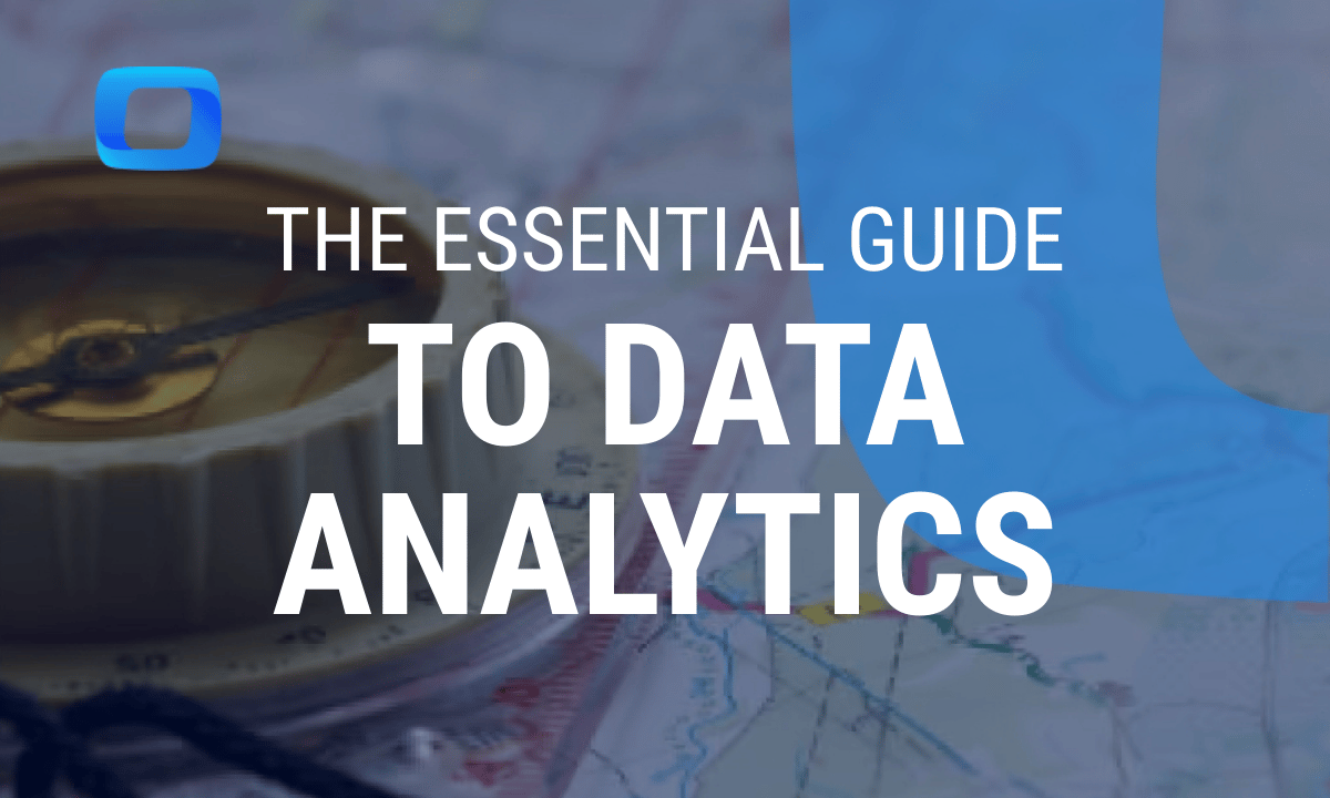 The essential guide to data analytics