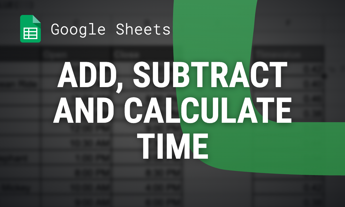 How to calculate time in Google Sheets: add, subtract and the TIME functions