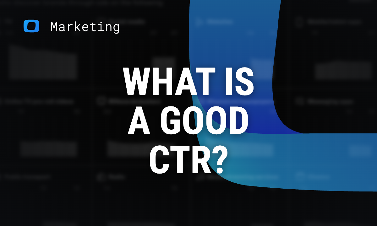 What is CTR, and what is a good click-through rate?
