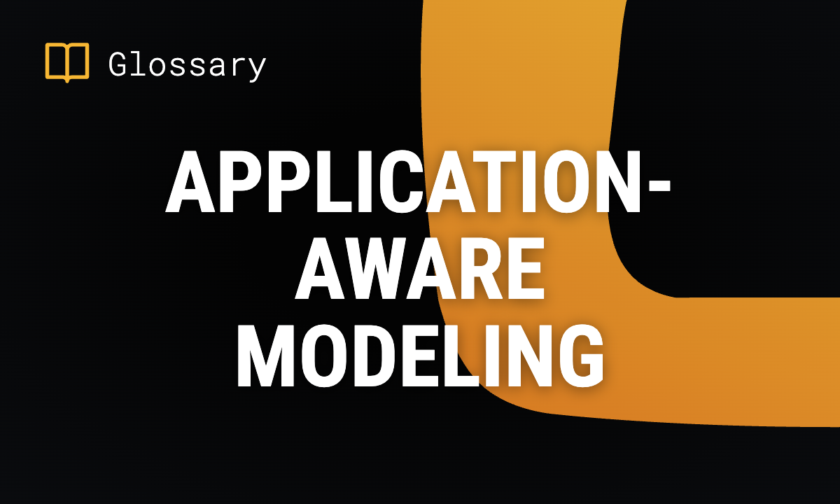 Application-Aware Modeling