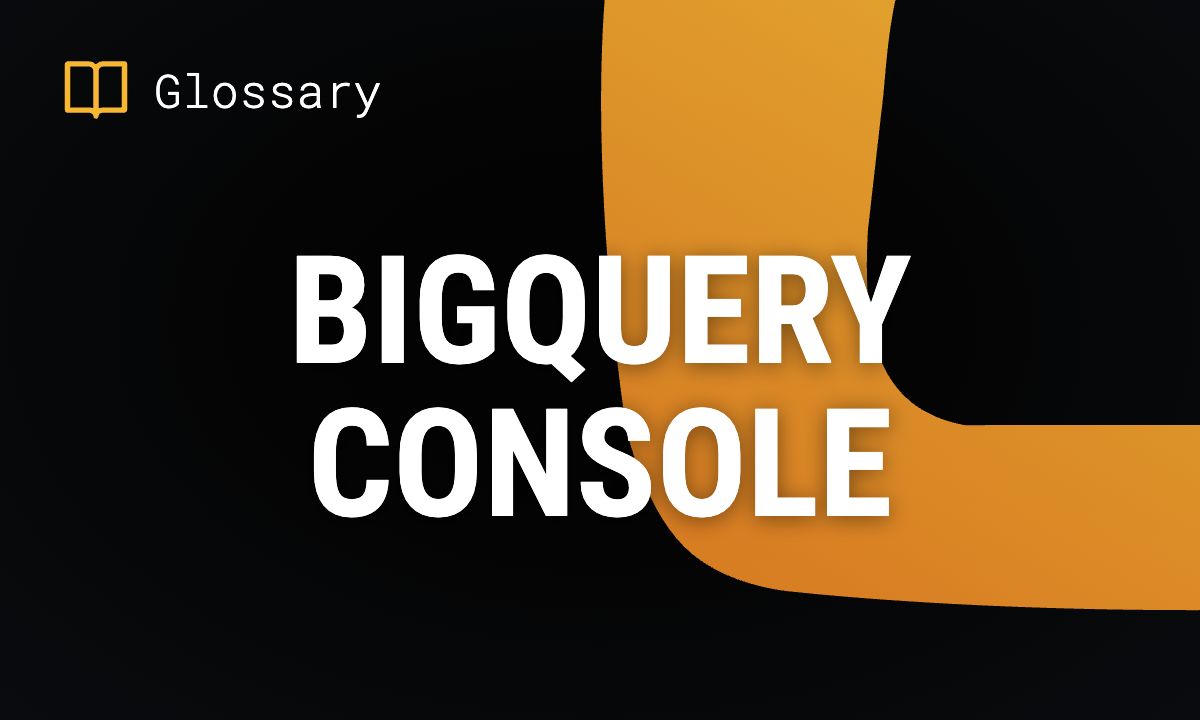 BigQuery Console