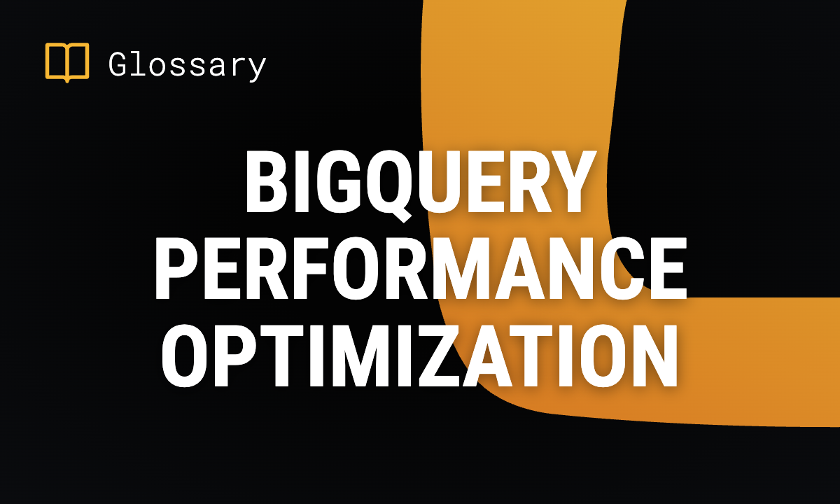 BigQuery Performance Optimization