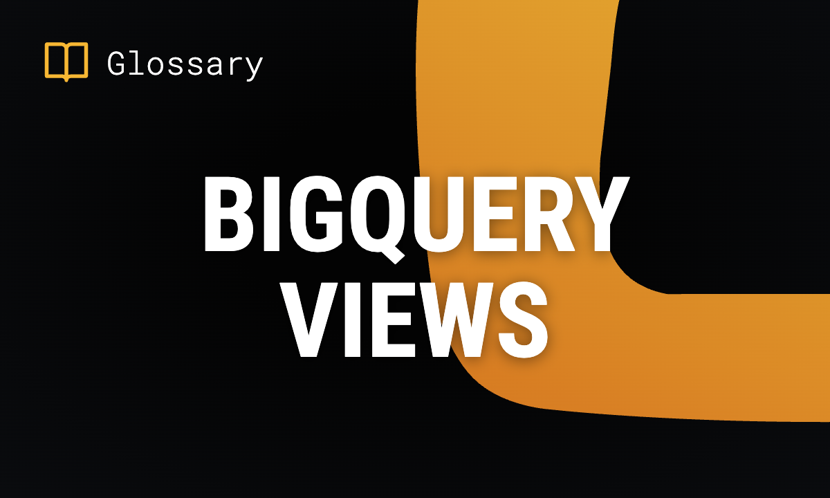 BigQuery Views