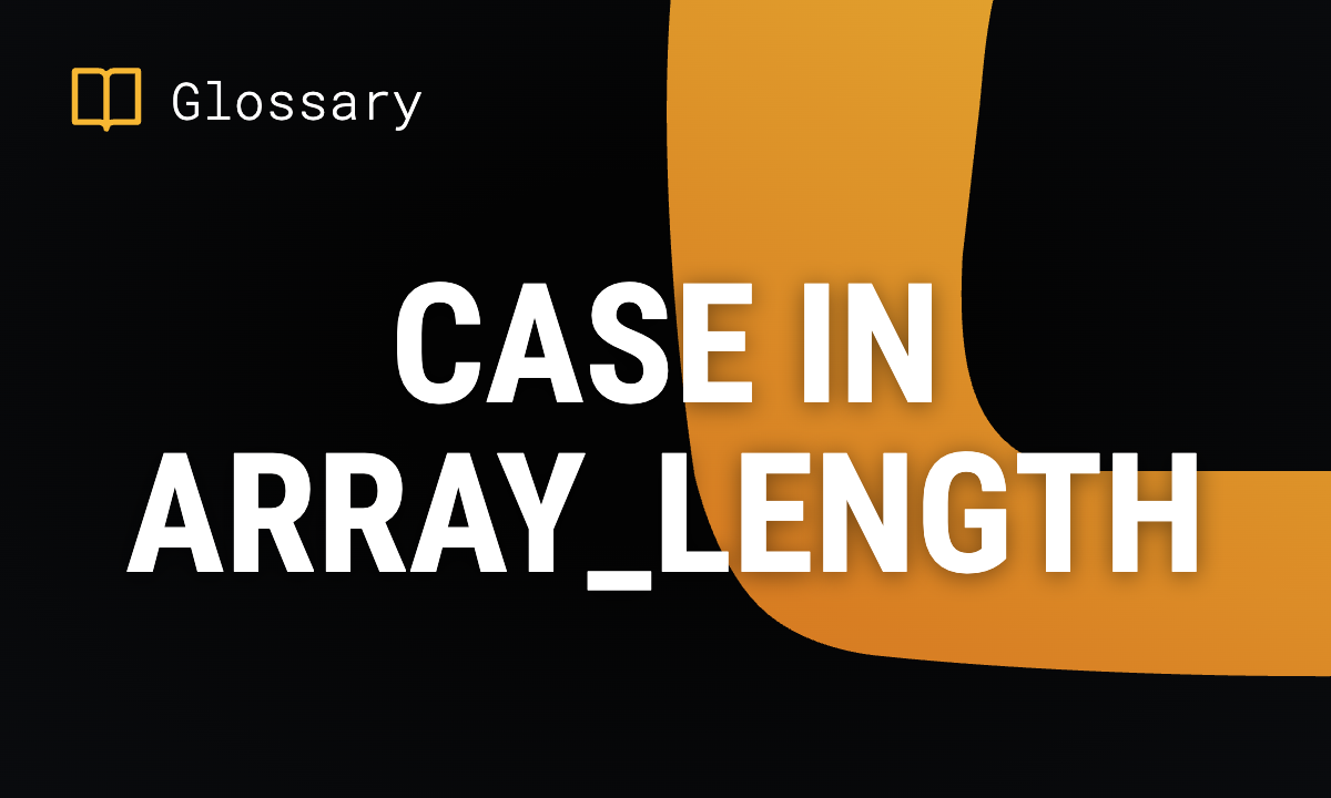 CASE in ARRAY_LENGTH