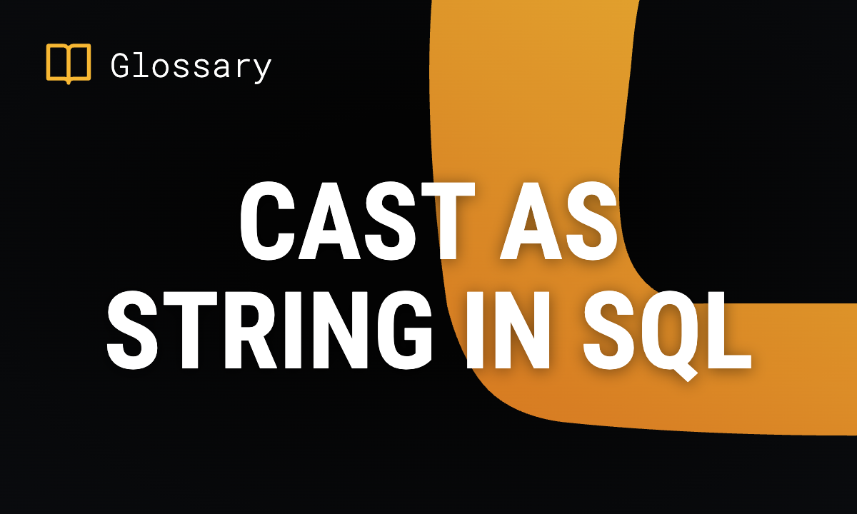CAST AS STRING in SQL