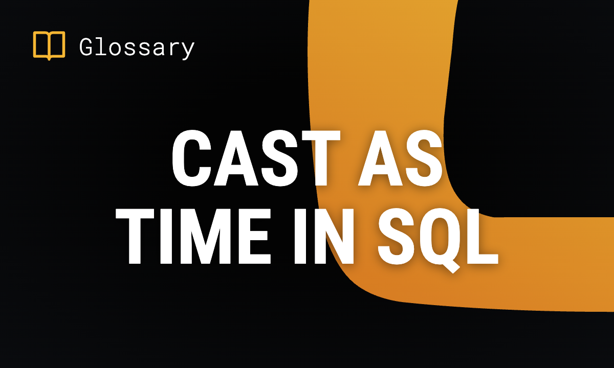 CAST AS TIME in SQL