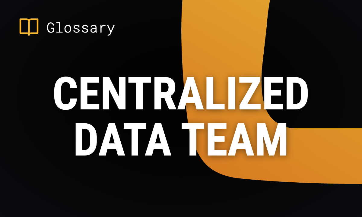 Centralized Data Team