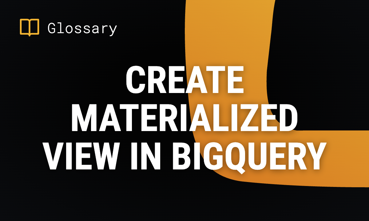 CREATE MATERIALIZED VIEW in BigQuery