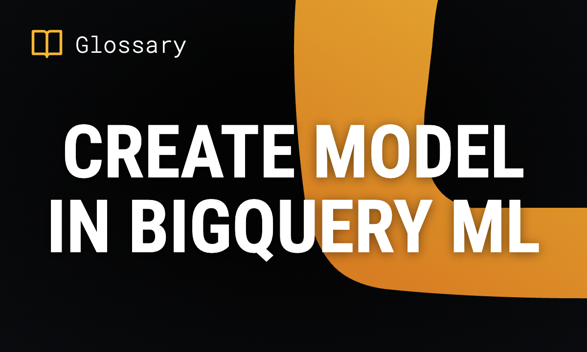 CREATE MODEL in BigQuery ML