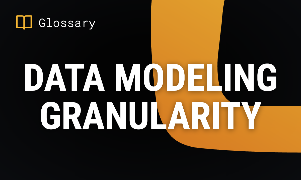 Data Modeling Granularity