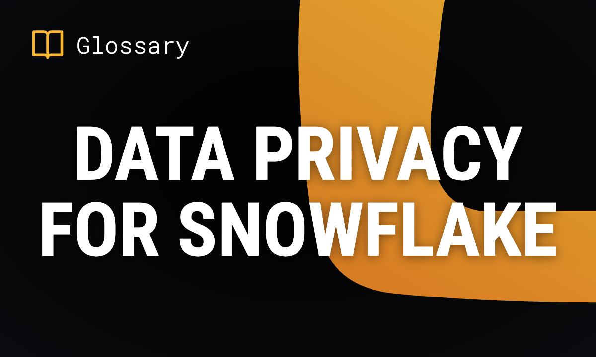 Data Privacy for Snowflake