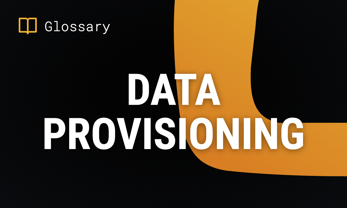 What is Data Provisioning? Architecture & Uses
