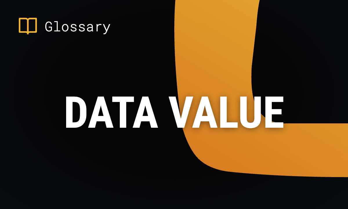 What is Data Value? How to Measure & Maximize It