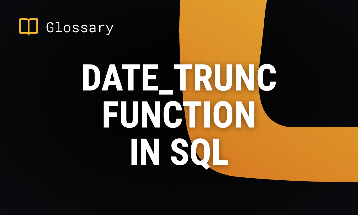 DATE_TRUNC Function in SQL