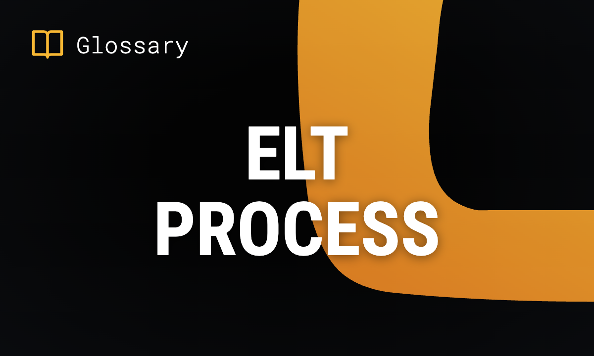 What is the ELT Process? Definition & Guide