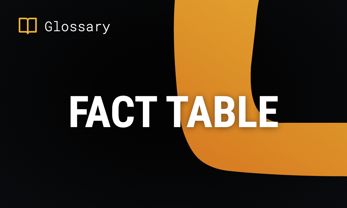 What is a Fact Table? Definition & Examples