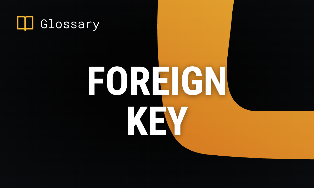 What is a Foreign Key? Definition & Examples