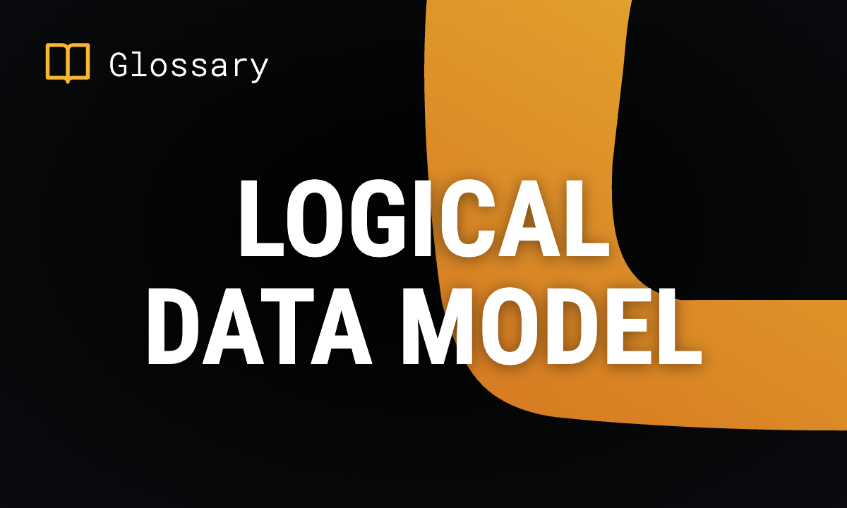 What is a Logical Data Model? Definition & Guide