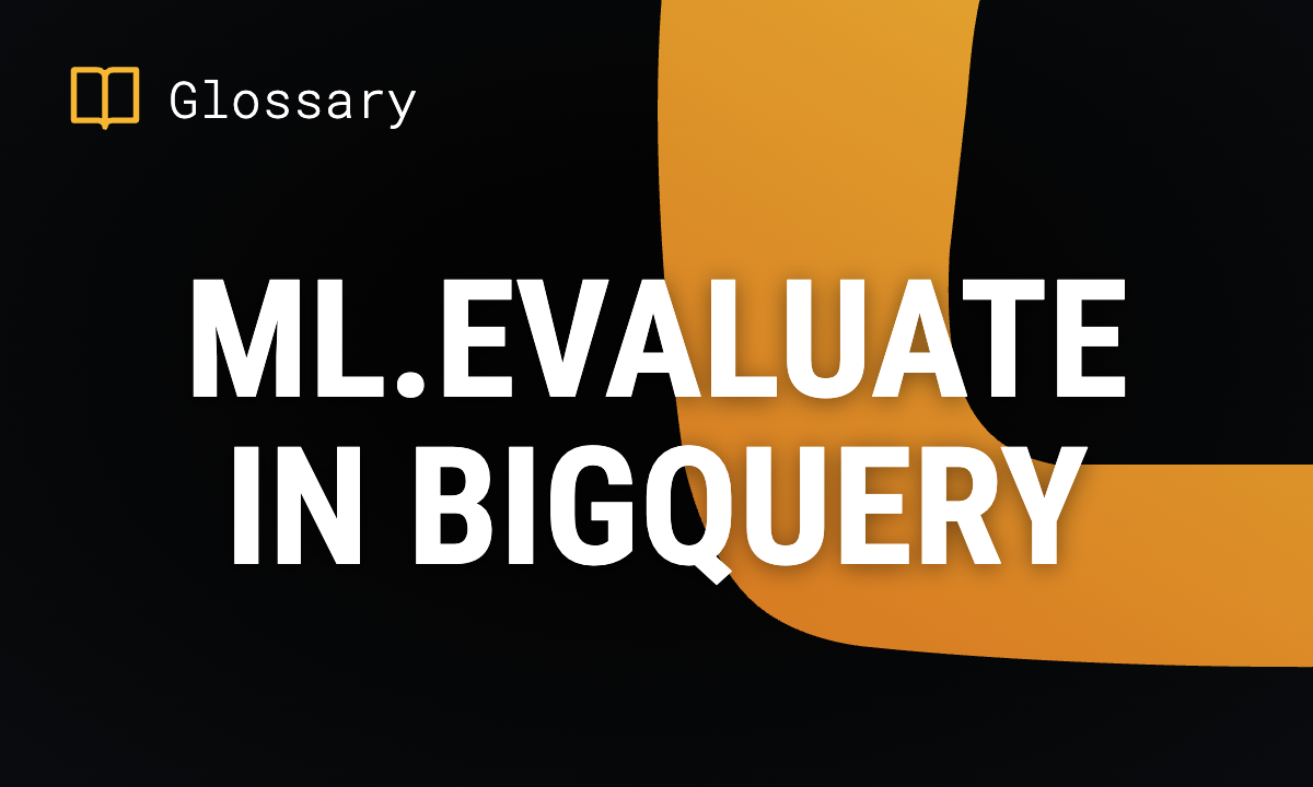 ML.EVALUATE in BigQuery
