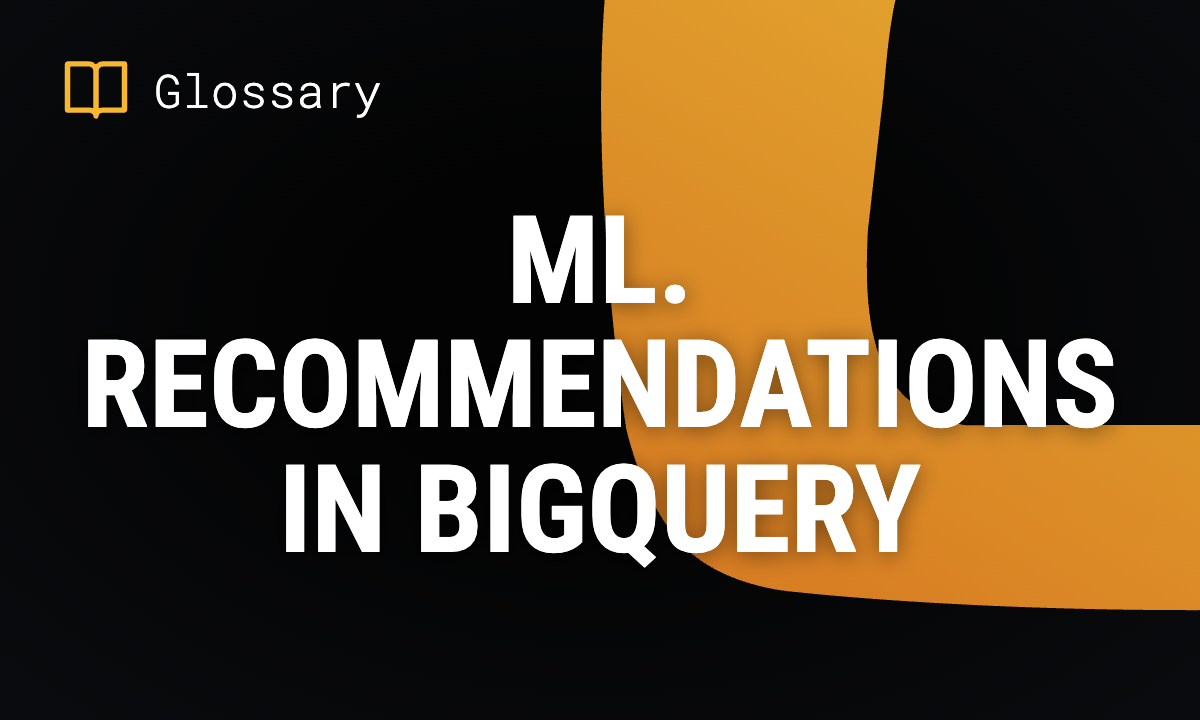 ML.RECOMMENDATIONS in BigQuery
