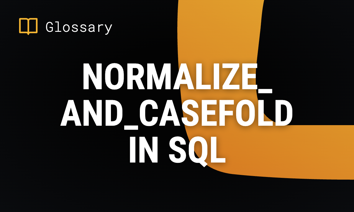 NORMALIZE_AND_CASEFOLD in SQL