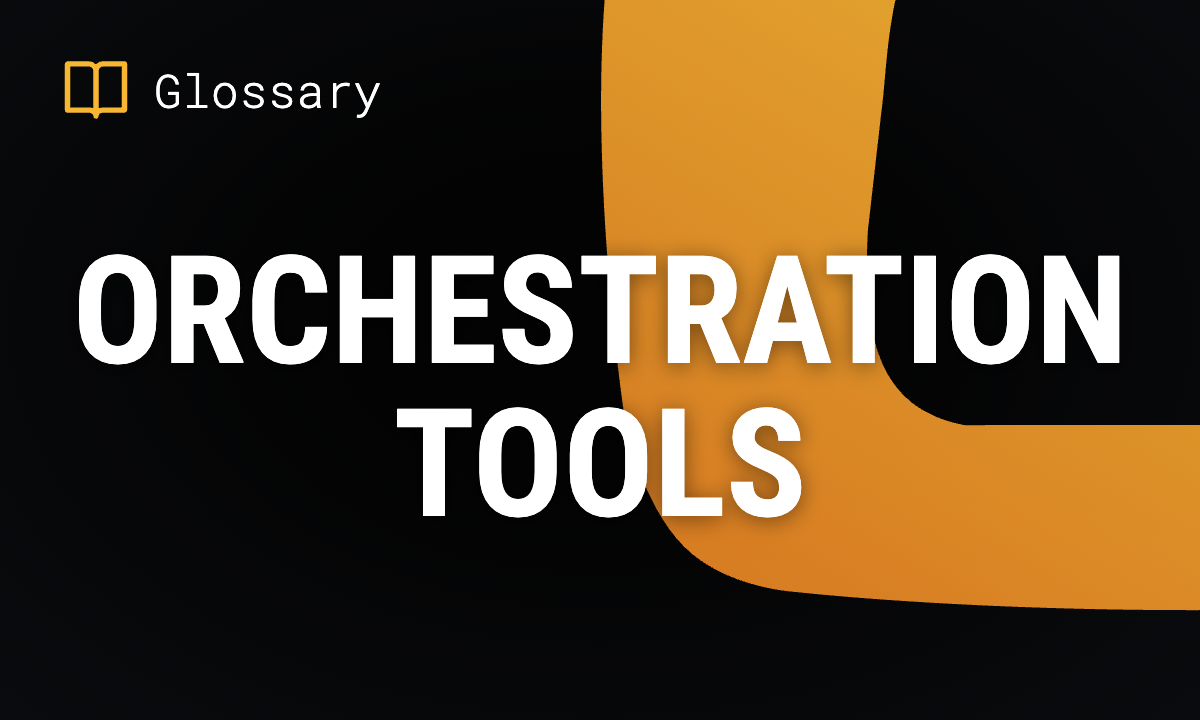 Orchestration Tools